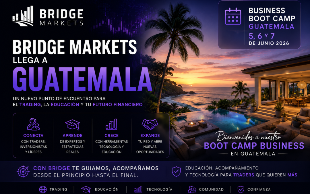 Bridge Markets Business Boot Camp Guatemala 2026: el evento que redefine el trading en Centroamérica