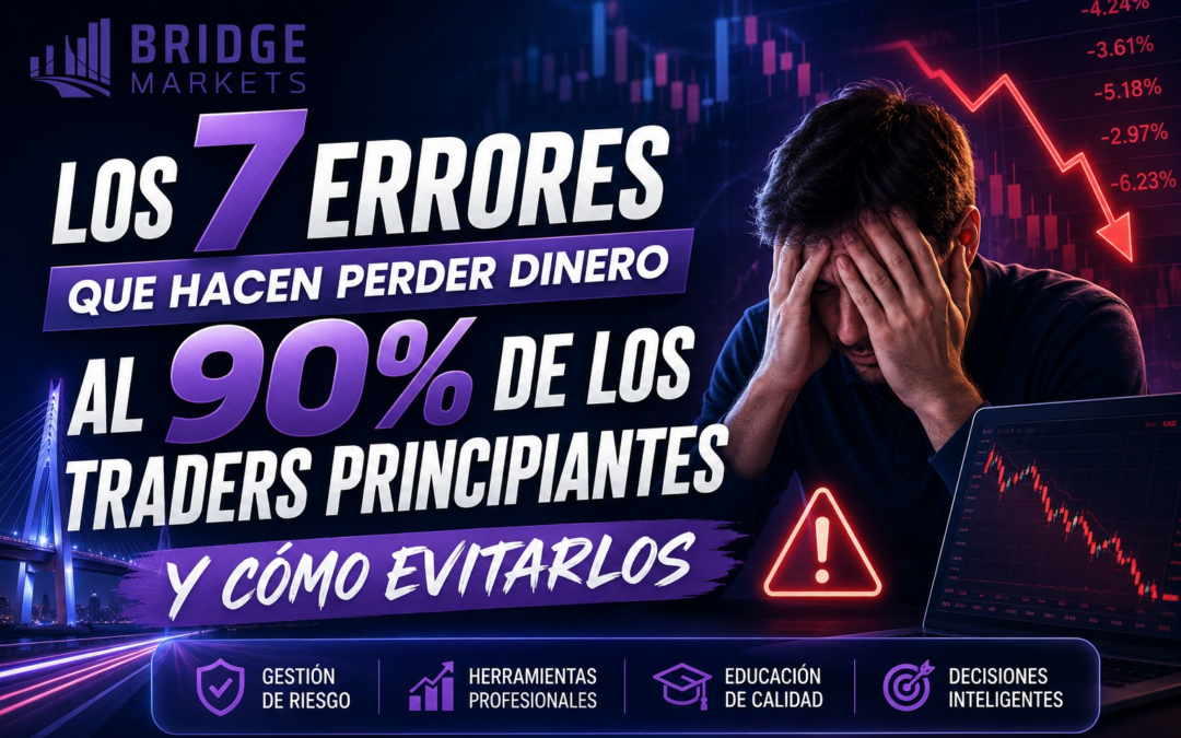 Los 7 Errores que Hacen Perder Dinero al 90% de los Traders Principiantes (Y Cómo Evitarlos)