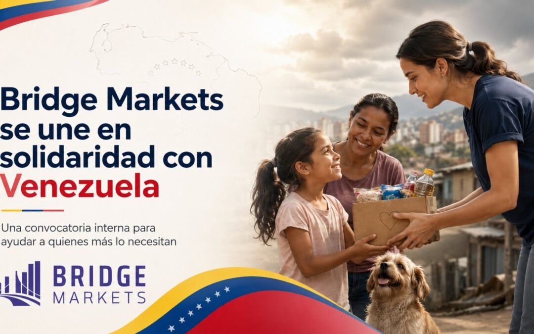 Bridge Markets se une en solidaridad con Venezuela: cuando ayudar también es parte de construir comunidad